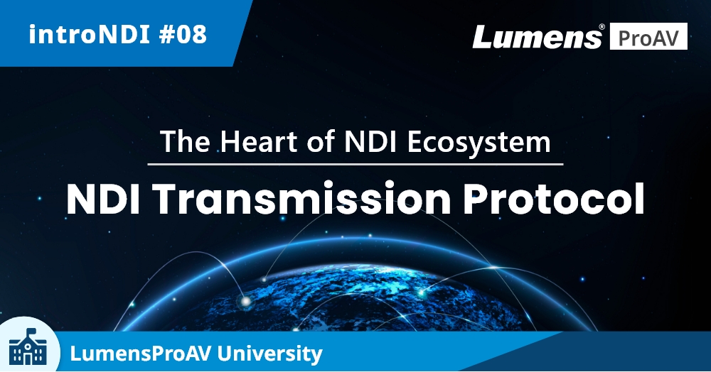 【ProAV Lab】introNDI08 NDI生態系統的核心 NDI傳輸協定 Lumens